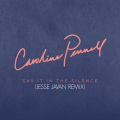 Caroline Pennell - Say It in the Silence (Jesse Javan Remix) [Nettwerk Music]