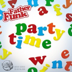 Father Funk - Party Time EP [Minimix] ★ FREE DL ★