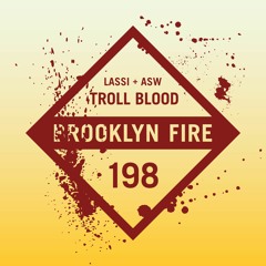 Lassi & ASW - Troll Blood (Original Mix)[Brooklyn Fire Records]