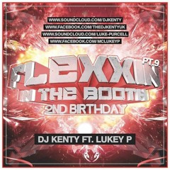 Flexxin' In The Booth (Part 9) - DJ Kenty ft. MC Lukey P
