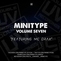 MONOTYPE - MINITYPE VOLUME SEVEN Feat. DRAX MC