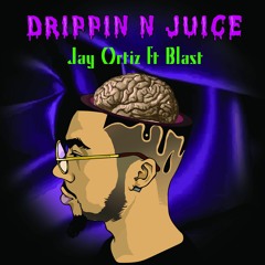 Drippin' N Juice ft Blast