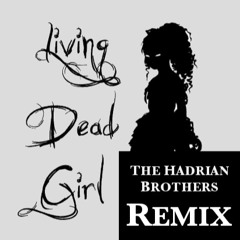 Living Dead Girl - Skylines (The Hadrian Brothers Remix)