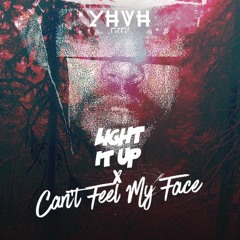 Light It Up x Can't Feel My Face (YHVH Edit) [Free]