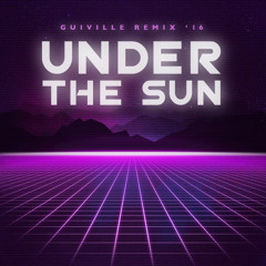 Under The Sun - Guiville Remix '16