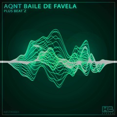 KBSTR0001 - Plus Beat'Z - AQNT Baile De Favela (Original Mix) [FREE DOWNLOAD]