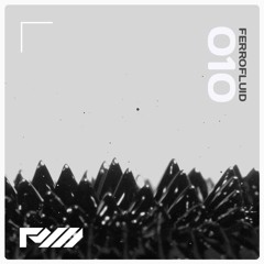 Ferrofluid 010 (Live From Mansion Elan with WTF?)