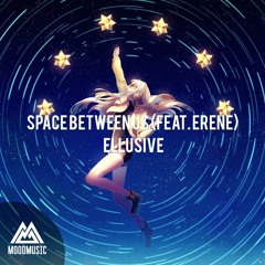 Ellusive - Space Between Us (feat. Erene)