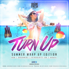 @DougieFreshDJ - Turn Up : Summer Wrap Up [R&B, Dancehall + More]