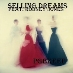 Selling Dreams [Feat. Rodney Jones] [Prob. By DrumDummie]