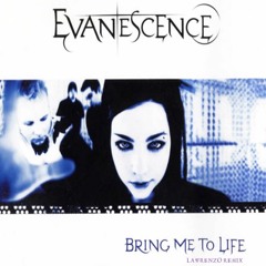 Evanesence - Bring Me To Life (Lawrenzo Remix)