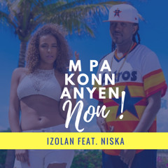 M Pa Konn Anyen  Feat. Niska