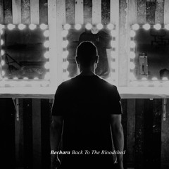 Bechara - Back To The Bloodshed