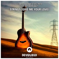 DJ3AN, Seran Marz & Axel Troya - Strings (Give Me Your Love) (feat. Nathan Brumley)