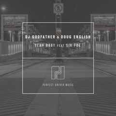 DJ Godfather, Doug English - Yeah Baby Feat. Six Foe