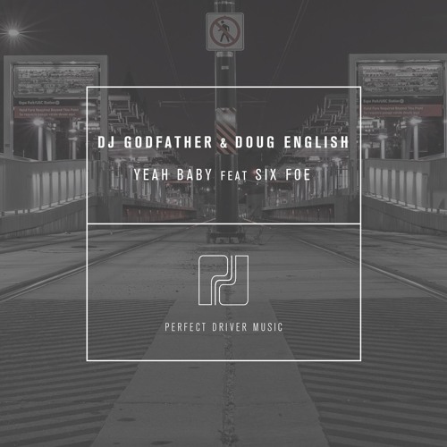 DJ Godfather, Doug English - Yeah Baby Feat. Six Foe