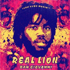 Dan Giovanni - Real Lion [Iyah Vibes Muzik 2016]