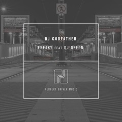 DJ Godfather - Freaky Feat. DJ Deeon - [EARMILK premier]