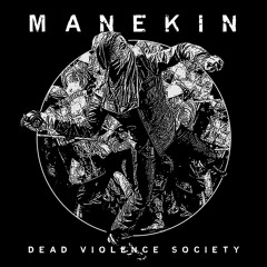 MANEKIN - Dead Violence Society