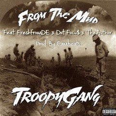 From The Mud Ft. FreshfromDE X Dot Focu$ X The Author Prod. by Cambeats|