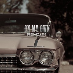 On My Own ft. Natey & Hdthe1 (Prod. by Kato)