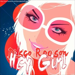 Disco Reason - Hey Girl(Mark Lycons Rework 2016)