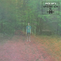 Pick Ups with ye. -  Episode 029
