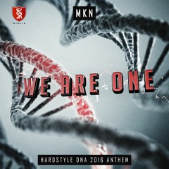 MKN - We Are One (Hardstyle DNA 2016 Anthem) (Preview)