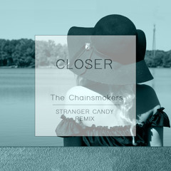 Closer (Stranger Candy Remix)