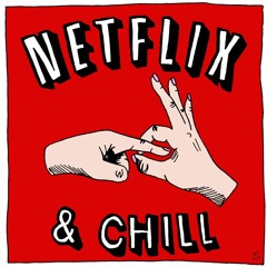 Netflix N Chill