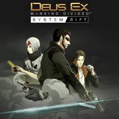 Deus Ex: Mankind Divided - System Rift by Sonic Mayhem