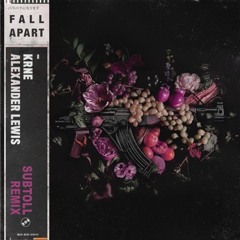 KRANE x Alexander Lewis - Fall Apart (subtoll Remix)