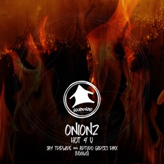 Onionz - Hot 4 U (Arturo Garces Remix)