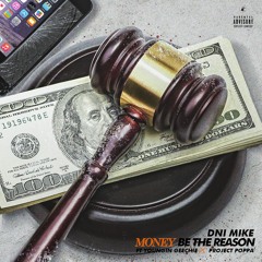 DNi Mike ft. Project Poppa & Young Geechie - Money Be The Reason [Thizzler.com Exclusive]