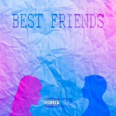 Best Friends (prod. Tae The Don)