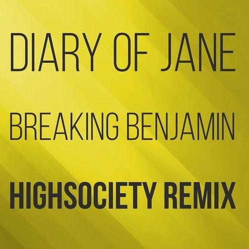 Breaking Benjamin - The Diary Of Jane (HIGHSOCIETY Remix) *Click Buy* FREE DOWNLOAD