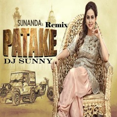 Patake Remix Dj Sunny - Sunanda Sharma - New Latest Punjabi Song 2016