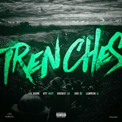 Lil Durk 'Trenches' ft. OTF Ikey, Doodie Lo, 300 Oj & Lamron Jl