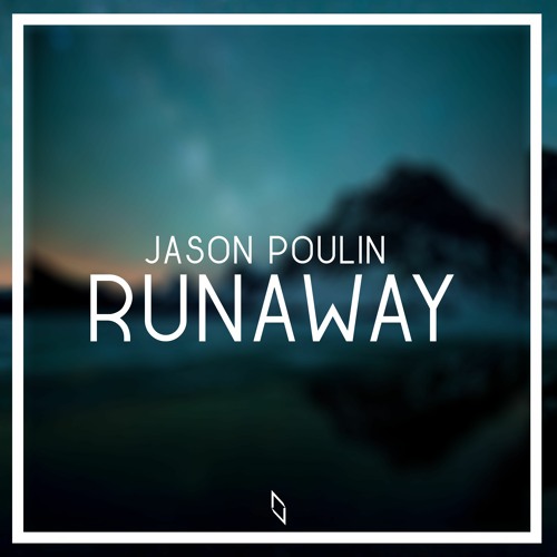 Jason Poulin - Runaway (Original Mix) [FREE DOWNLOAD]