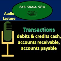 200.10 Transactions Debits & Credits Cash, Accounts Receivable, Accounts Payable