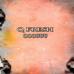Q Fresh - Ooouuu (Freestyle)