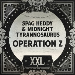 Spag Heddy & Midnight Tyrannosaurus - Operation Z (NSD Black Label XXL)