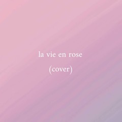 la vie en rose (cover)