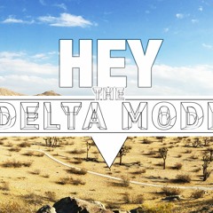 The Delta Mode - Hey