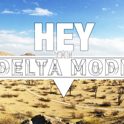 The Delta Mode - Hey