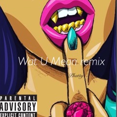 Wat u mean Remix