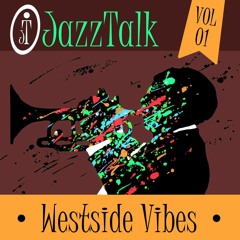 JazzTalk | Westside Vibes Volume 1