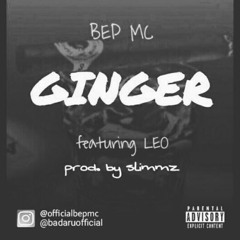Ginger - Bep MC Ft LEO