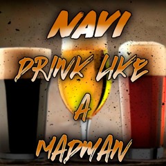 NAVI - Drink Like A Madman (Original Mix)