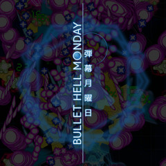 Bullet Hell Monday / 弾幕月曜日 - Chapter5